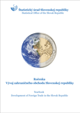 Ročenka - Vývoj zahraničného obchodu Slovenskej republiky/YEARBOOK DEVELOPMENT OF THE FOREIGN TRADE IN THE SLOVAK REPUBLIC