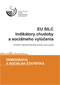 EU SILC - Indikátory chudoby a sociálneho vylúčenia/POVERTY INDICATORS AND SOCIAL EXCLUSION