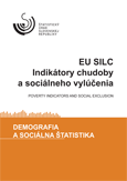 EU SILC - Indikátory chudoby a sociálneho vylúčenia/POVERTY INDICATORS AND SOCIAL EXCLUSION